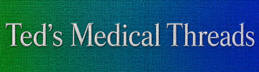Ted's Medical Threads – Ted's Medical Threads